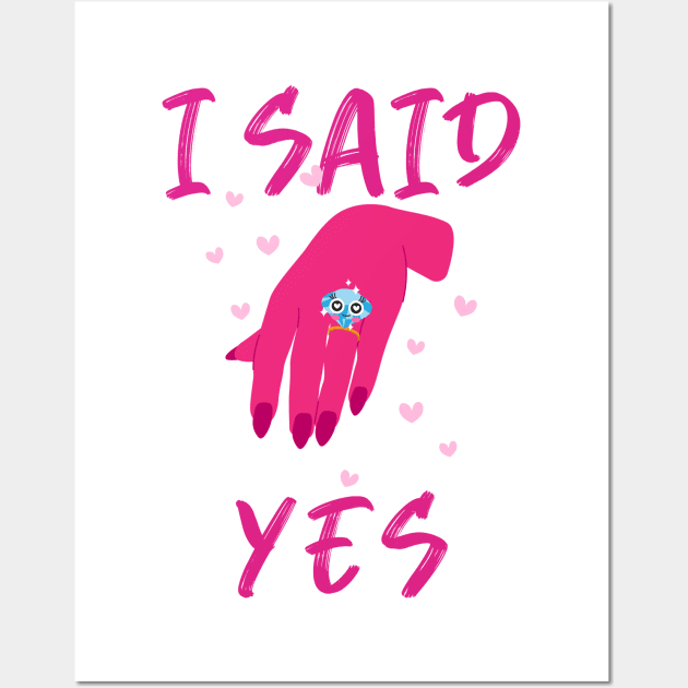 I Said Yes! - Bride To Be V2 Wall Art by Tip Top Tee's